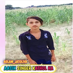 Aasik Singer Kathol Ka