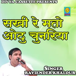 Sakhi Re Mai To Odhu Chunariya (Haryanvi)