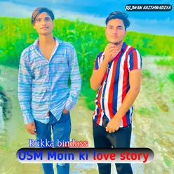 Osm Moin Ki Love Story