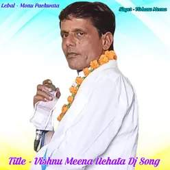 Vishnu Meena Uchata Dj Song