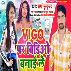 Vigo Par Video Banai Le Bhojpuri