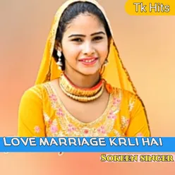 Love Marriage Krli Hai