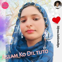 Aslam Ko Dil Tuto