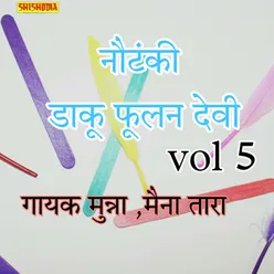 Nautanki Daku Foolan Devi Vol 05