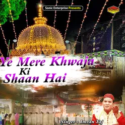 Ye Mere Khwaja Ki Shaan Hai Islamic