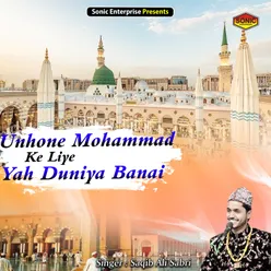 Unhone Mohammad Ke Liye Yah Duniya Banai Islamic