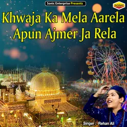 Khwaja Ka Mela Aarela Apun Ajmer Ja Rela Islamic