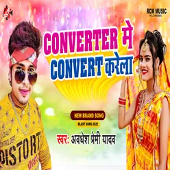 Converter Mein Convert Karela Bhojpuri