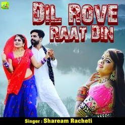 Dil Rove Raat Din Rajasthani