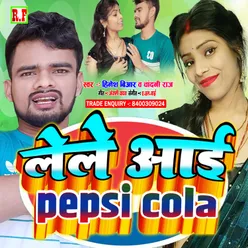 Le Le Aayi Pepsi Cola Ft. Swara Yadav Bhojpuri Gana