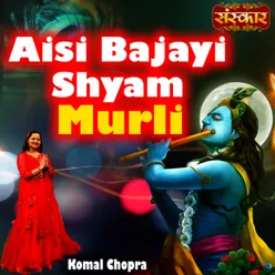 Aisi Bajayi Shyam Murli