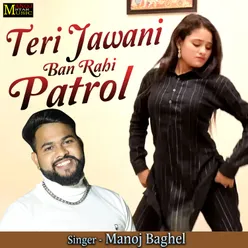 Teri Jawani Ban Rahi Patrol