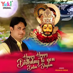Happy Happy Birthday To You Baba Shyam