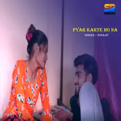 Pyar Karte Ho Na 0.2