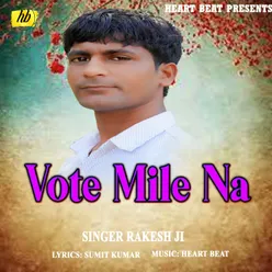 Vote Mile Na Bhojpuri Song