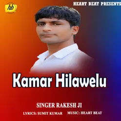 Kamar Hilawelu Bhojpuri Song