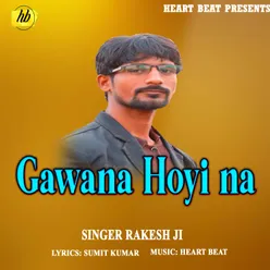 Gawana Hoyi Na Bhojpuri Song