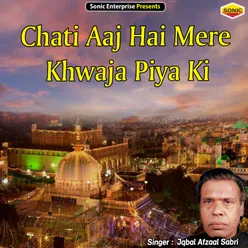 Chati Aaj Hai Mere Khwaja Piya Ki Islamic