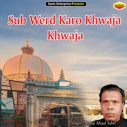 Sub Werd Karo Khwaja Khwaja Islamic
