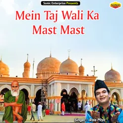 Mein Taj Wali Ka Mast Mast Islamic