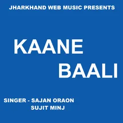 Kaane Baali (Nagpuri Song)