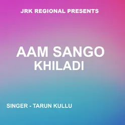 Aam Sango Khiladi (Khariya Song )