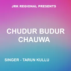 Chudur Budur Chauwa ( Khariya Song )