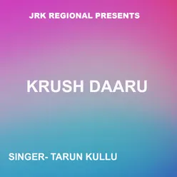 Krush Daaru ( Khariya Song )