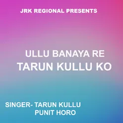 Ullu Banaya Re Tarun Kullu Ko ( Nagpuri Song )