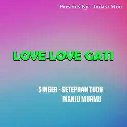Love Love Gati ( Santhali Song )