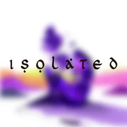 ISOLATED (Part 1)