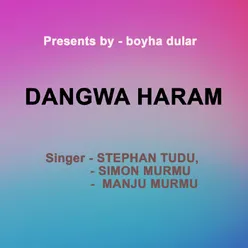 Dangwa Haram ( Santhali Song )