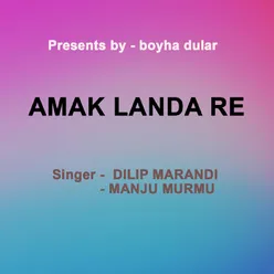 Amak Landa Re ( Santhali Song )