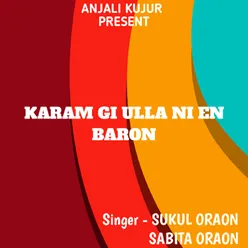 Karam Gi Ulla Ni En Baron ( Kurukh Song )