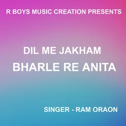 Dil Me Jakham Bharle Re Anita (Nagpuri Song )