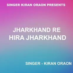 Jharkhand Re Hira Jharkhand ( Nagpuri Song )