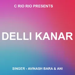 Delli Kanar ( Kurukh Song )