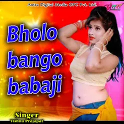 Bholo Bango Babaji