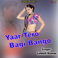 Yaar Tero Bagi Bango