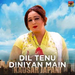 Dil Tenu Diniyan Main