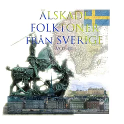 Älskade Folktoner från Sverige, Vol. 3