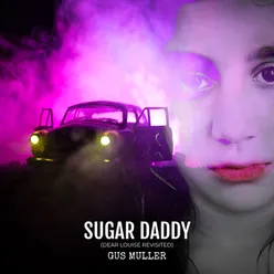 Sugar Daddy (Dear Louise Revisited)
