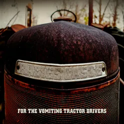 For the Vomiting Tractor Drivers