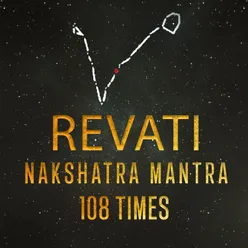 Revati-Nakshatra-Mantra 108 Times