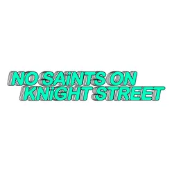 No Saints on Knight Street