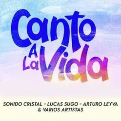 Canto a la Vida