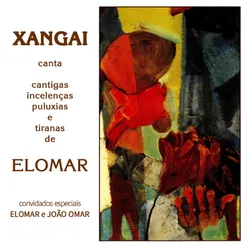 Xangai Canta Cantigas, Incelenças, Puluxias e Tiranas de Elomar Remasterizado