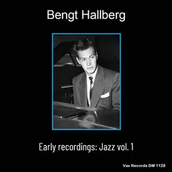 Bengt Hallberg Early Recordings: Jazz Vol.1 Remastered