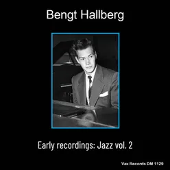 Bengt Hallberg Early Recordings: Jazz vol. 2 Remastered
