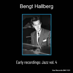 Bengt Hallberg Early Recordings: Jazz Vol.4 Remastered